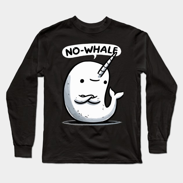 No Whale Narwhale Long Sleeve T-Shirt by DoodleDashDesigns